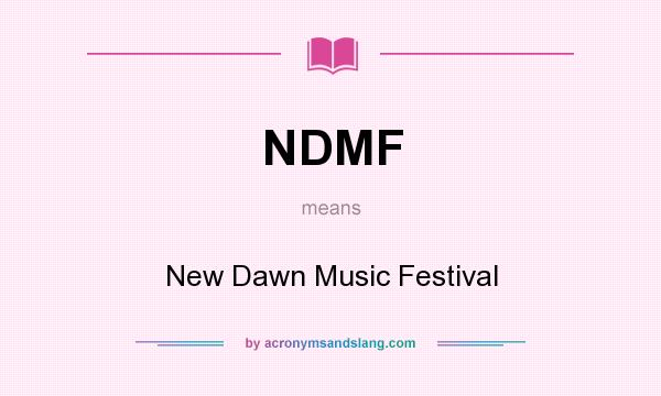 What does NDMF mean? It stands for New Dawn Music Festival