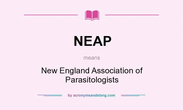 What does NEAP mean? It stands for New England Association of Parasitologists