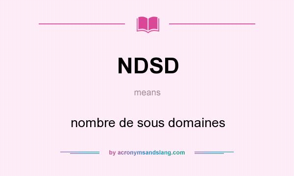 What does NDSD mean? It stands for nombre de sous domaines