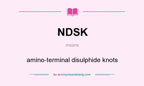 What does NDSK mean? It stands for amino-terminal disulphide knots