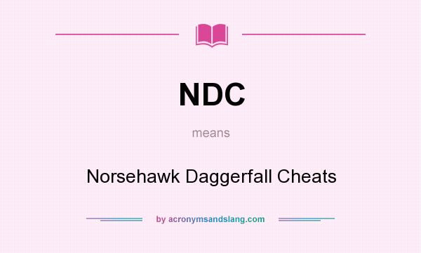 What does NDC mean? It stands for Norsehawk Daggerfall Cheats