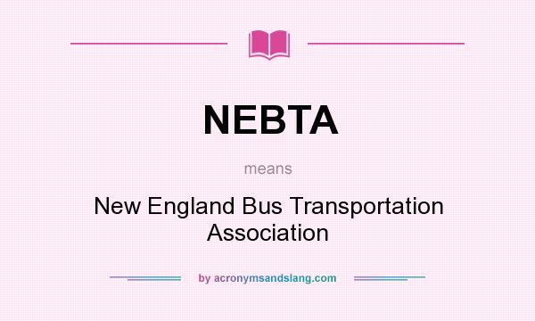 What does NEBTA mean? It stands for New England Bus Transportation Association