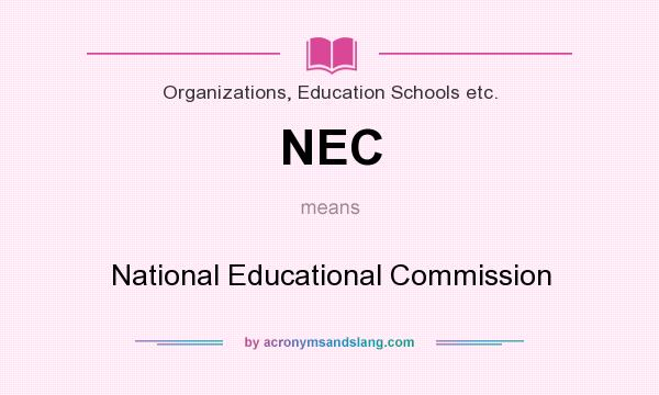 What does NEC mean? It stands for National Educational Commission