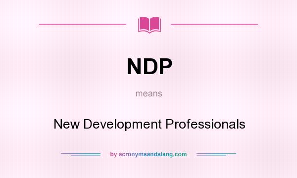 What does NDP mean? It stands for New Development Professionals