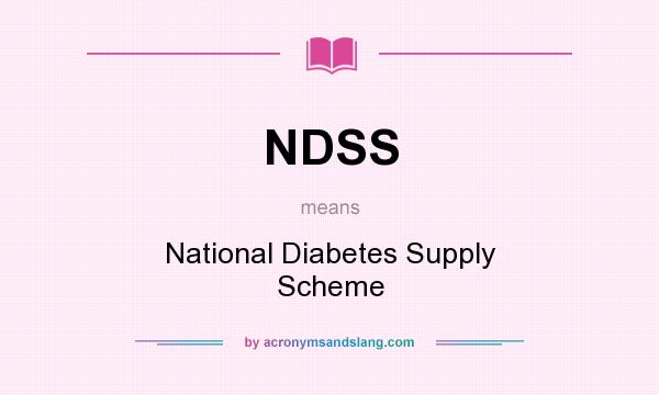 What does NDSS mean? It stands for National Diabetes Supply Scheme