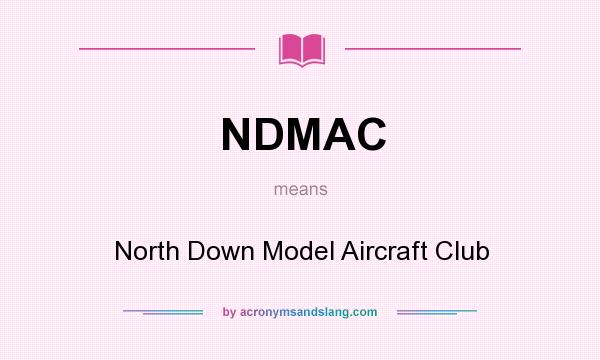 What does NDMAC mean? It stands for North Down Model Aircraft Club