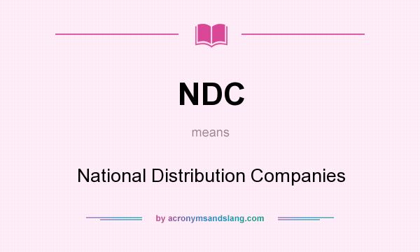 What does NDC mean? It stands for National Distribution Companies