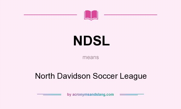 What does NDSL mean? It stands for North Davidson Soccer League