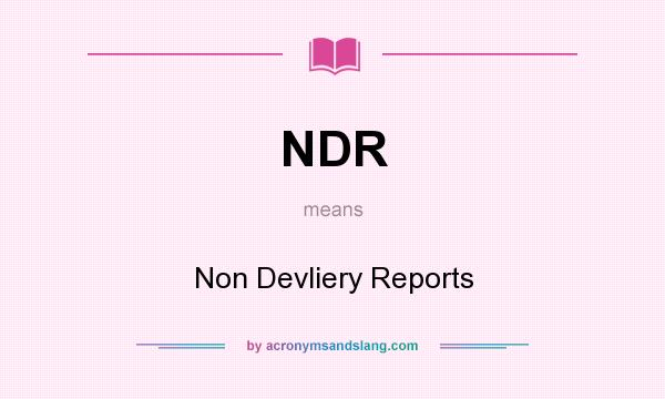 What does NDR mean? It stands for Non Devliery Reports