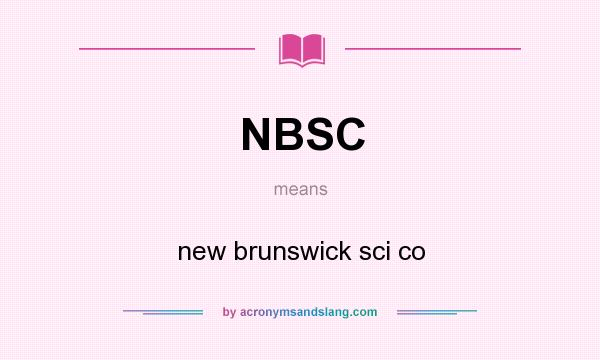 What does NBSC mean? It stands for new brunswick sci co