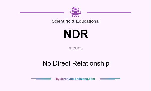 What does NDR mean? It stands for No Direct Relationship