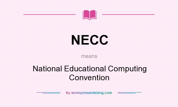 What does NECC mean? It stands for National Educational Computing Convention