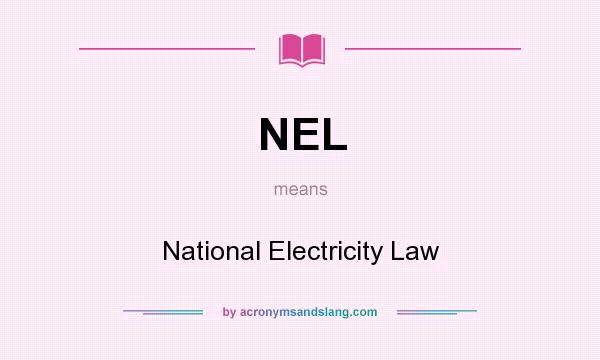 What does NEL mean? It stands for National Electricity Law