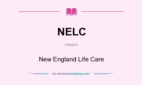What does NELC mean? It stands for New England Life Care