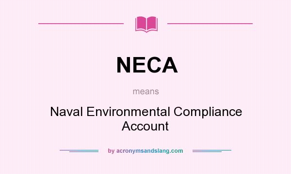 What does NECA mean? It stands for Naval Environmental Compliance Account