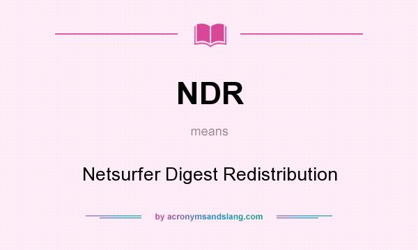 What does NDR mean? It stands for Netsurfer Digest Redistribution