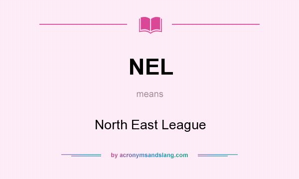 What does NEL mean? It stands for North East League