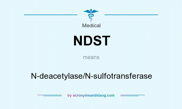 What does NDST mean? It stands for N-deacetylase/N-sulfotransferase