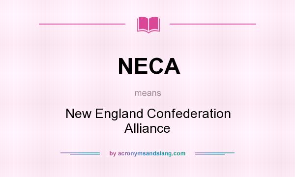 What does NECA mean? It stands for New England Confederation Alliance