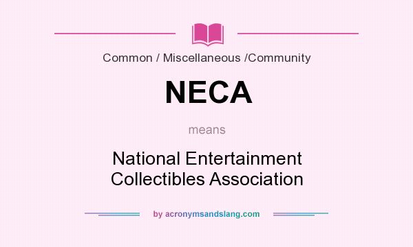 What does NECA mean? It stands for National Entertainment Collectibles Association