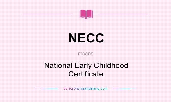 What does NECC mean? It stands for National Early Childhood Certificate