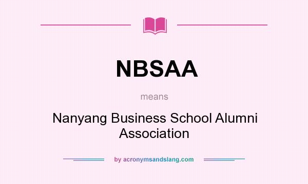 What does NBSAA mean? It stands for Nanyang Business School Alumni Association