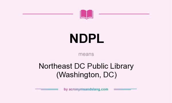 What does NDPL mean? It stands for Northeast DC Public Library (Washington, DC)