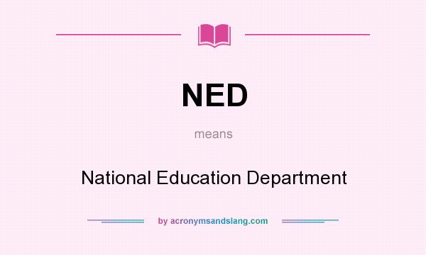What does NED mean? It stands for National Education Department
