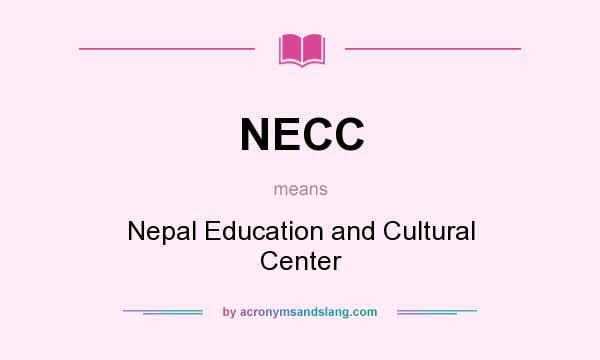 What does NECC mean? It stands for Nepal Education and Cultural Center