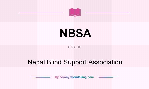 What does NBSA mean? It stands for Nepal Blind Support Association
