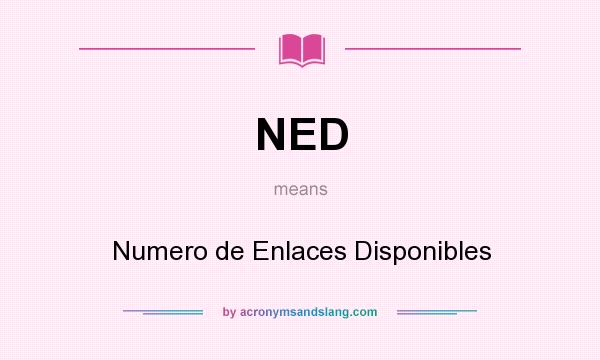 What does NED mean? It stands for Numero de Enlaces Disponibles
