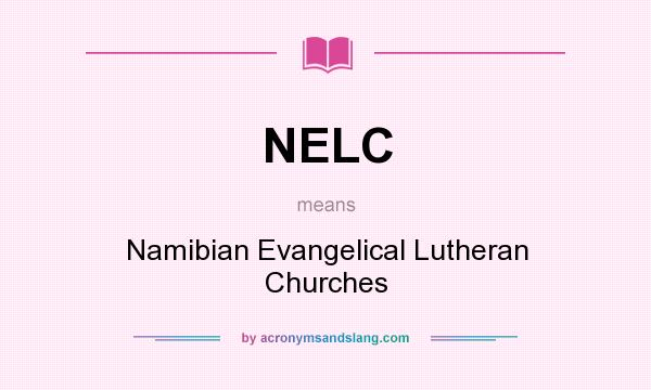 What does NELC mean? It stands for Namibian Evangelical Lutheran Churches