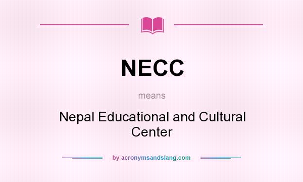 What does NECC mean? It stands for Nepal Educational and Cultural Center