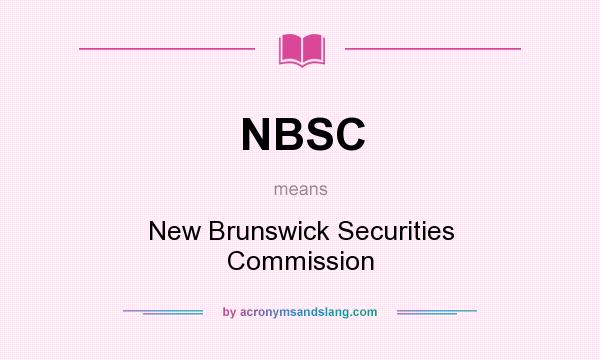 What does NBSC mean? It stands for New Brunswick Securities Commission