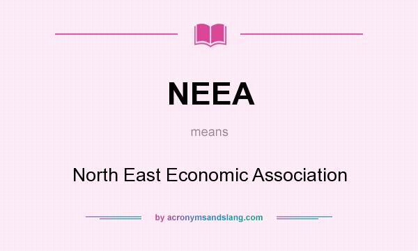 What does NEEA mean? It stands for North East Economic Association