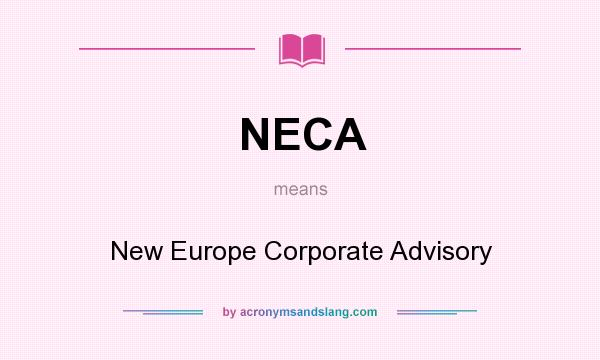 What does NECA mean? It stands for New Europe Corporate Advisory
