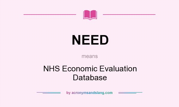 What does NEED mean? It stands for NHS Economic Evaluation Database