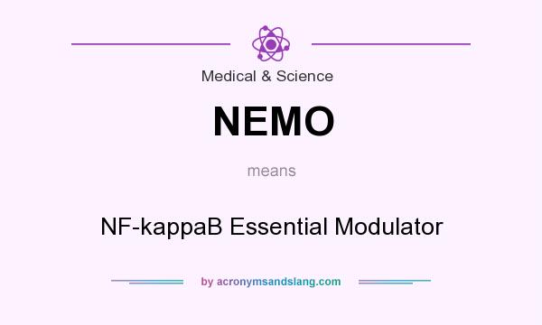 What does NEMO mean? It stands for NF-kappaB Essential Modulator