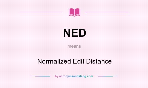 What does NED mean? It stands for Normalized Edit Distance