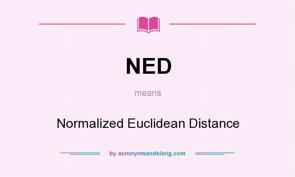 What does NED mean? It stands for Normalized Euclidean Distance
