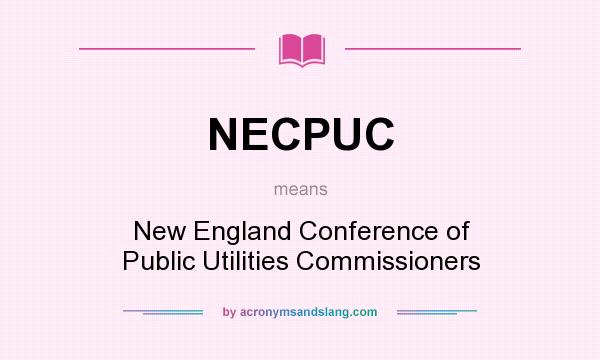 What does NECPUC mean? It stands for New England Conference of Public Utilities Commissioners