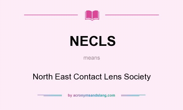 What does NECLS mean? It stands for North East Contact Lens Society