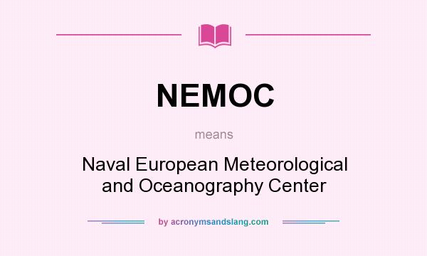 What does NEMOC mean? It stands for Naval European Meteorological and Oceanography Center