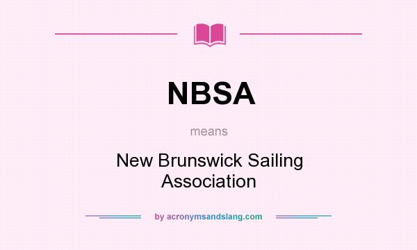 What does NBSA mean? It stands for New Brunswick Sailing Association