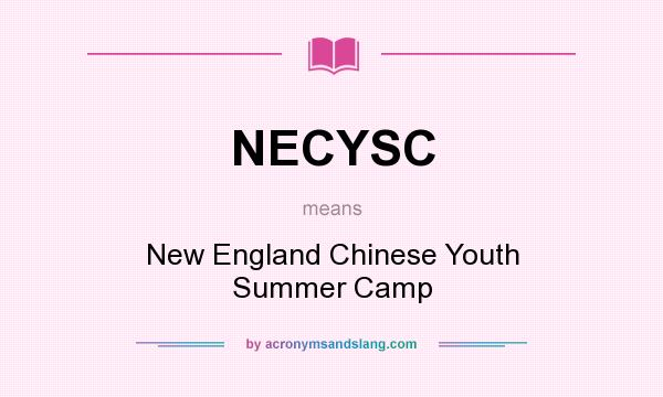 What does NECYSC mean? It stands for New England Chinese Youth Summer Camp