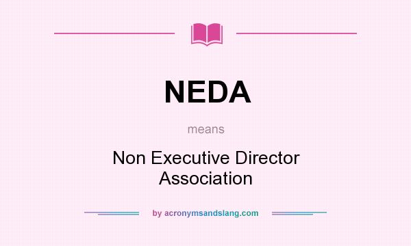 What does NEDA mean? It stands for Non Executive Director Association