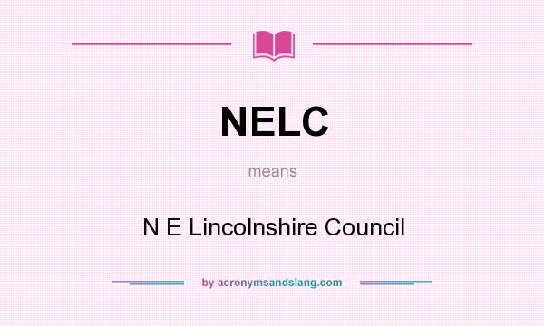 What does NELC mean? It stands for N E Lincolnshire Council