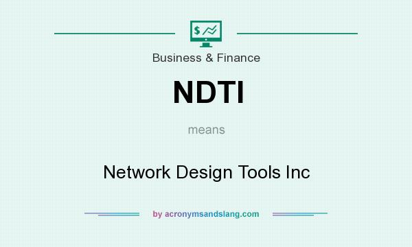 What does NDTI mean? It stands for Network Design Tools Inc