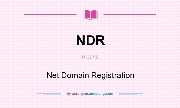 What does NDR mean? It stands for Net Domain Registration