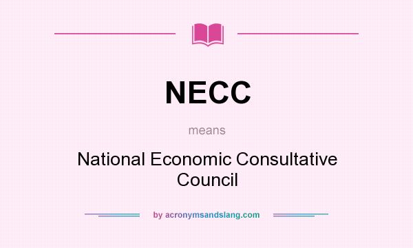 What does NECC mean? It stands for National Economic Consultative Council